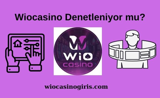 Wiocasino Denetleniyor mu