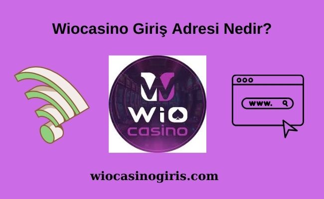 Wiocasino Giriş Adresi