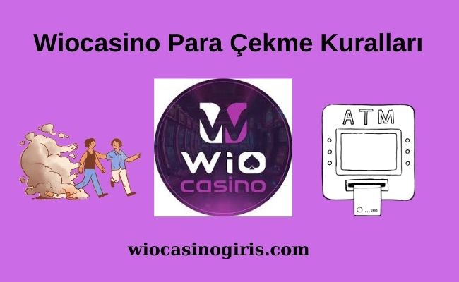 Wiocasino Para Çekme Kuralları