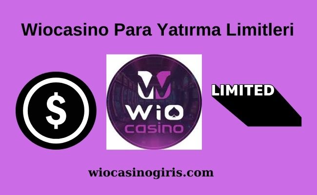 Wiocasino Para Yatırma Limitleri