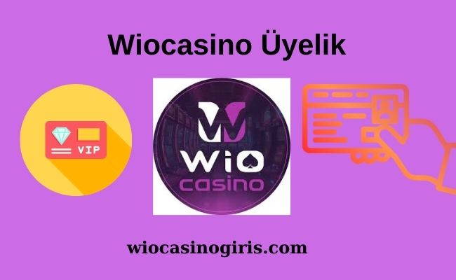 Wiocasino Üyelik