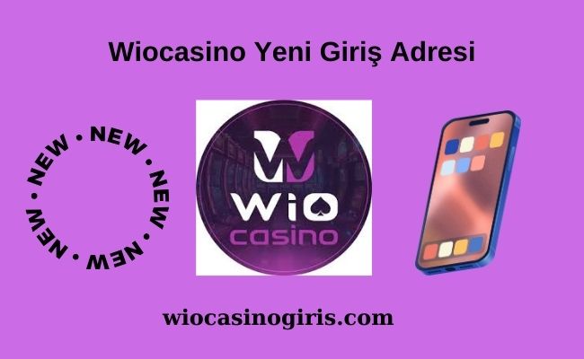 Wiocasino Yeni Giriş Adresi